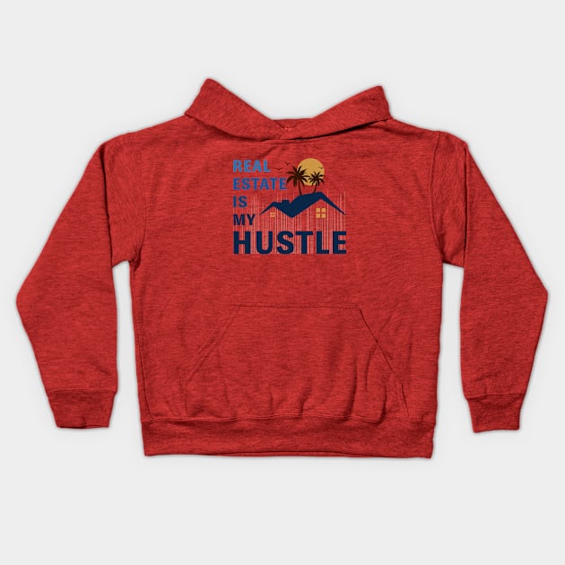 Real estate is my hustle Kids Hoodie by webbygfx